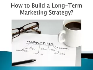 How to Build a Long-Term Marketing Strategy