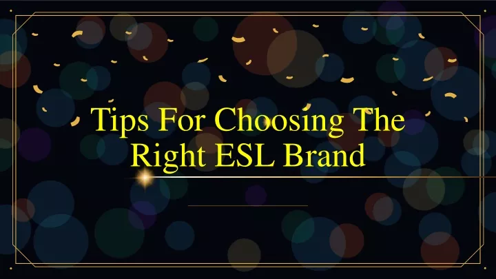 tips for choosing the right esl brand