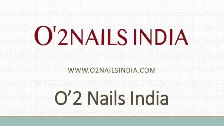 o 2 nails india