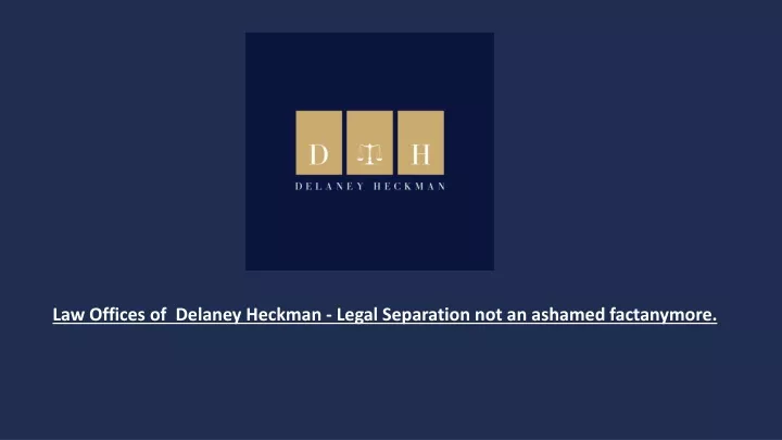 law offices of delaney heckman legal separation