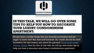In this talk, we will go over some tips to help you how to decorate your luxury condominium apartment