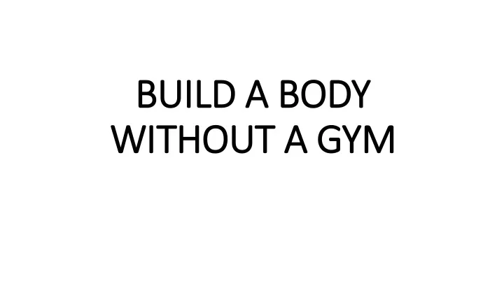 build a body without a gym