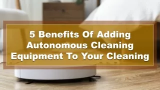 5 benefits of adding autonomous cleaning