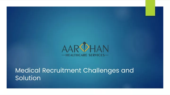medical recruitment challenges and solution