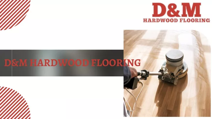 d m hardwood flooring