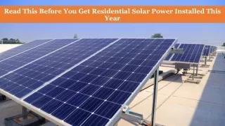 Read This Before You Get Residential Solar Power Installed This Year