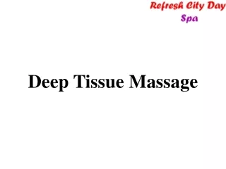 Deep Tissue Massage | Full Body massage