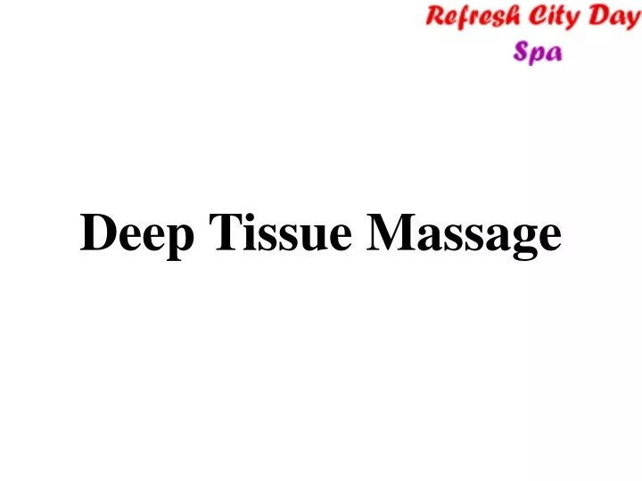 Ppt Deep Tissue Massage Full Body Massage Powerpoint Presentation Free Download Id11273230