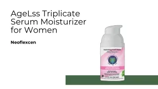 AgeLss Triplicate Serum Moisturizer for Women