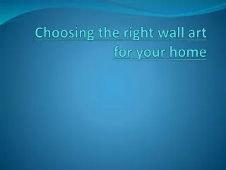 Choosing the right wall art for your home