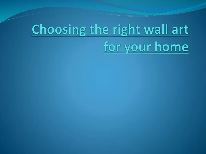 choosing the right wall art for your home