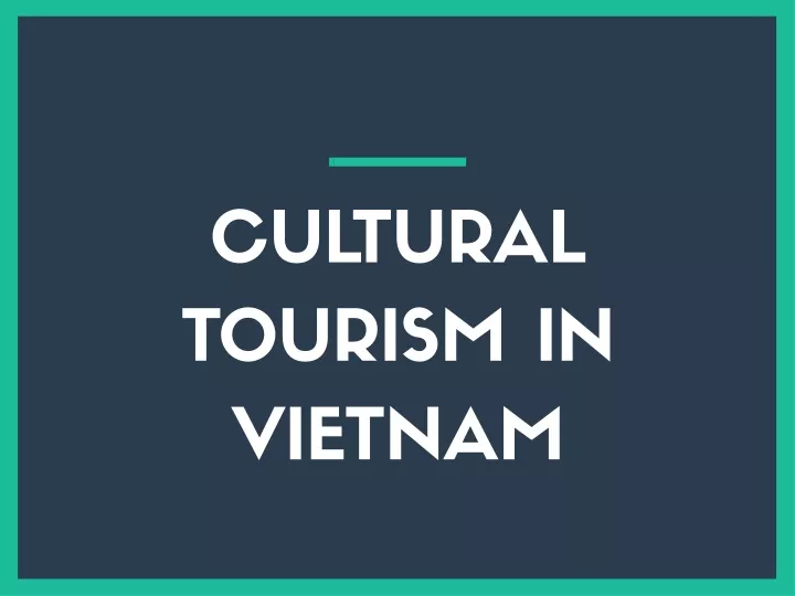 cultural tourism in vietnam