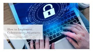 How to Implement Cybersecurity Awareness in the Organisation