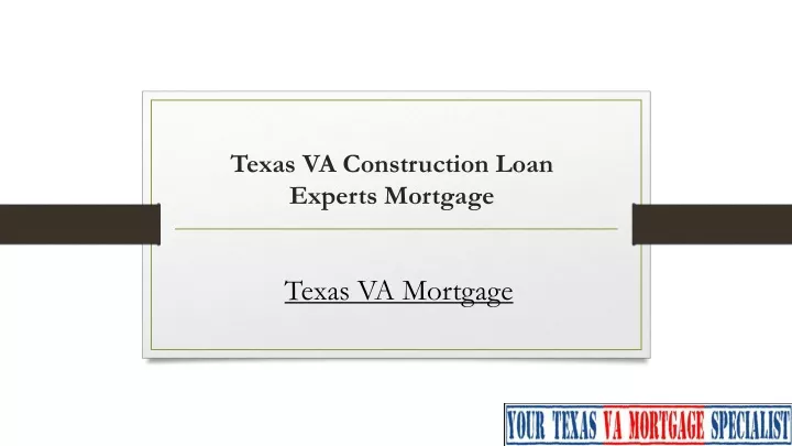 texas va construction loan experts mortgage