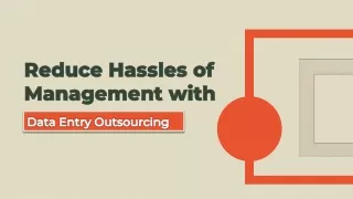 Reduce Hassles of Management with Data Entry Outsourcing