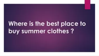 where is the best place to buy summer clothes