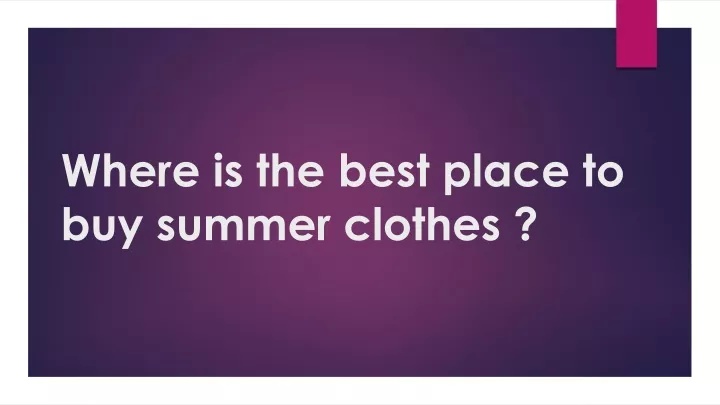 where is the best place to buy summer clothes
