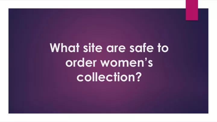 what site are safe to order women s collection