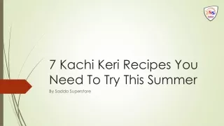 7 Kachi Keri Recipes You Need To Try This Summer