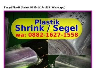 Fungsi Plastik Shrink 088ᒿ_IᏮᒿᜪ_I558{WA}