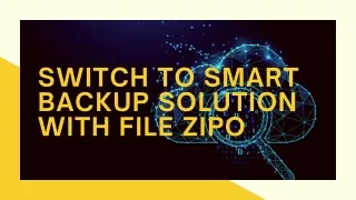 Switch to Smart Backup Solution of Salesforce files with File ZIPO