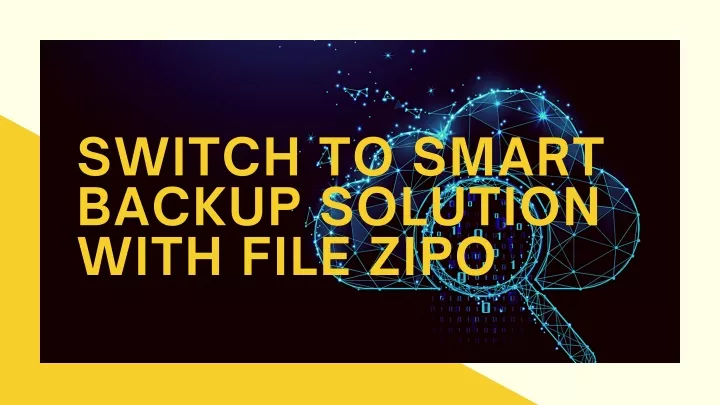 switch to smart backup solution with file zipo