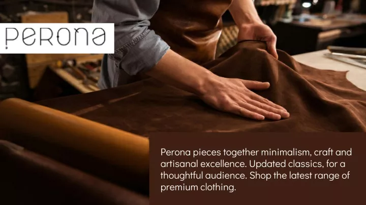 perona pieces together minimalism craft