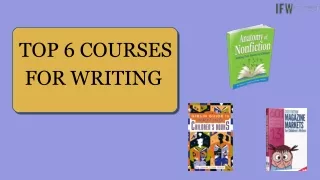 TOP 6 COURSES FOR WRITING