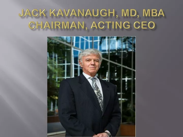 jack kavanaugh md mba chairman acting ceo