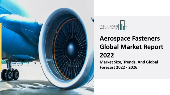 aerospace fasteners global market report 2022