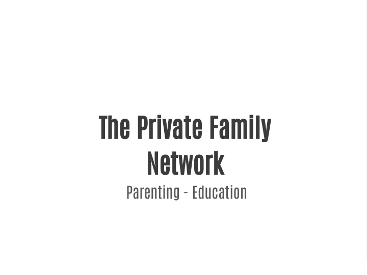 the private family network parenting education