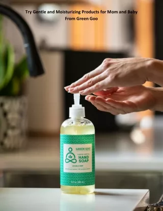 Try Gentle and Moisturizing Products for Mom and Baby From Green Goo