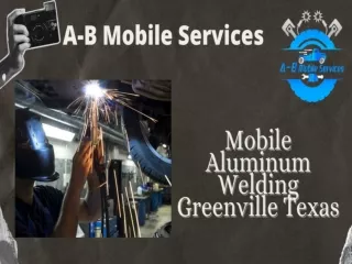 Mobile Aluminum Welding Greenville Texas - AB Mobile Services