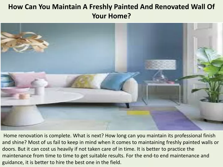 how can you maintain a freshly painted and renovated wall of your home