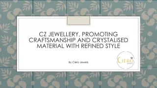 cz jewellery promoting craftsmanship and crystalised material with refined style