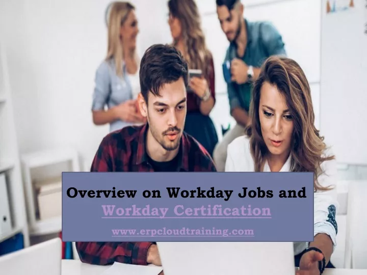 overview on workday jobs and workday certification