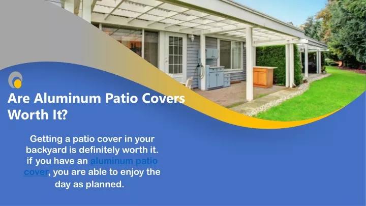 are aluminum patio covers worth it