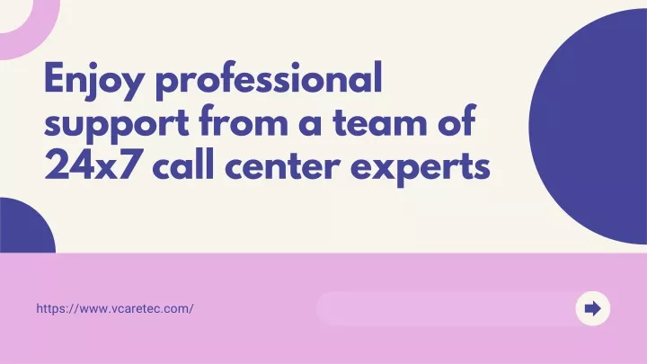 enjoy professional support from a team of 24x7