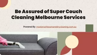 Be Assured of Super Couch Cleaning Melbourne Services