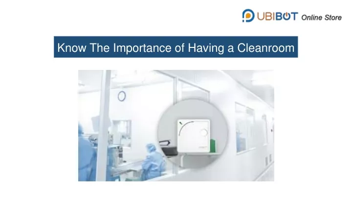 know the importance of having a cleanroom