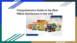 A Comprehensive Examination of the Best FMCG Distributors in the UAE