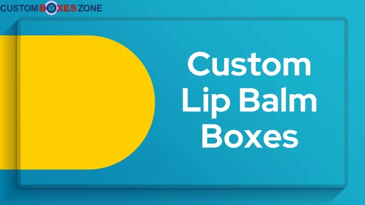 custom lip balm boxes