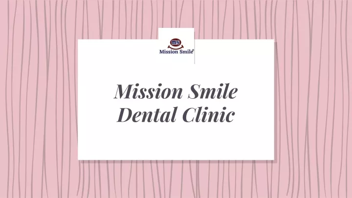 mission smile dental clinic