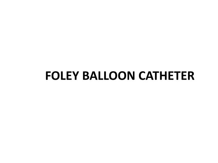 foley balloon catheter