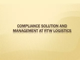 compliance solution and management at rtw logistics