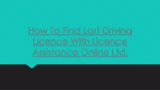 how to find lost driving licence with licence assistance online ltd