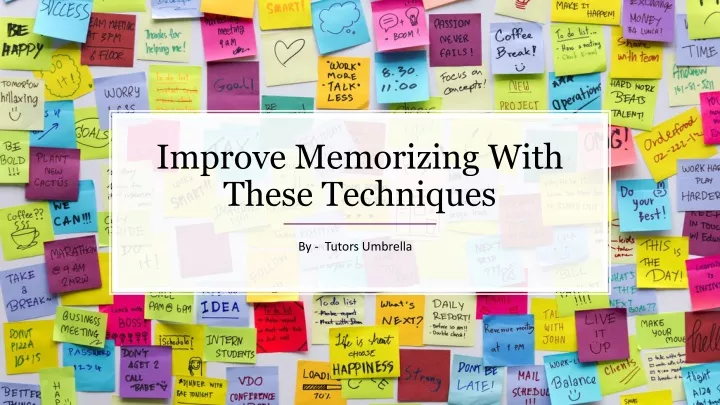 improve memorizing with these techniques