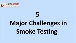 5 major challenges in smoke testing