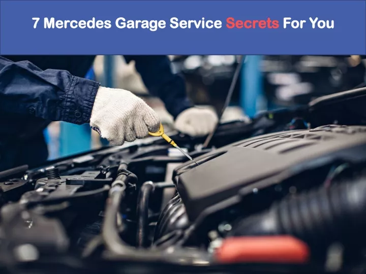 7 mercedes garage service secrets for you