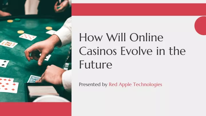 how will online casinos evolve in the future